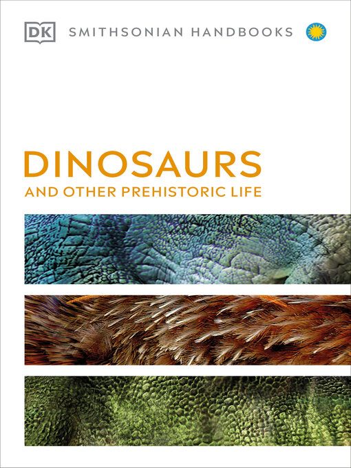 Title details for Dinosaurs and Other Prehistoric Life by DK - Wait list